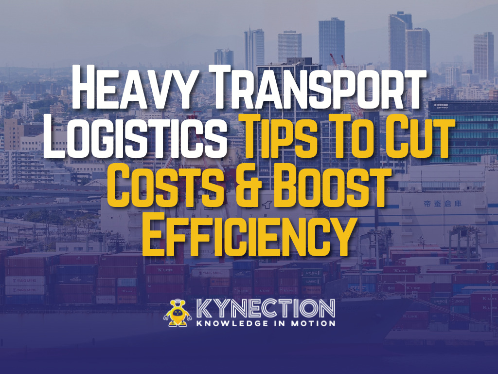 Heavy Transport Logistics Tips to Cut Costs & Boost Efficiency